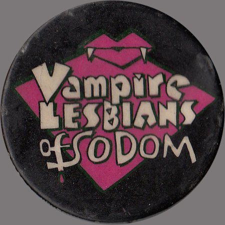 "Vampire Lesbians of Sodom" - LHA Button Collection