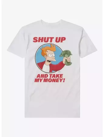 Futurama Shut Up And Take My Money T-Shirt - ootheday.