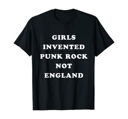 Amazon.com: Girls Invented Punk Rock Not England T-Shirt: Clothing
