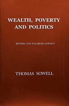 Wealth, Poverty and Politics: Sowell, Thomas: 9780465096763: Amazon.com: Books