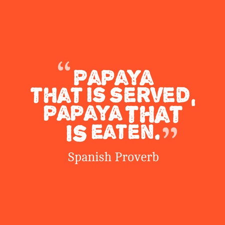 Papaya Quotes - 2019 Daily Quotes
