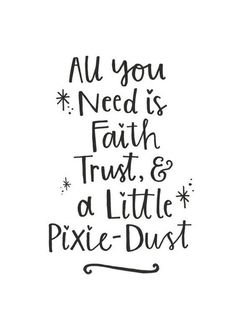 Faith, Trust, Pixie Dust text