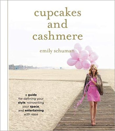 Cupcakes and Cashmere: A Guide for Defining Your Style, Reinventing Your Space, and Entertaining with Ease: Emily Schuman: 9781419702105: Amazon.com: Books