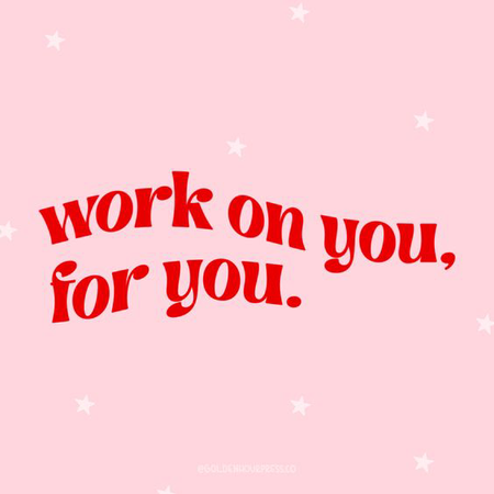 work on you for you self care self confidence quote