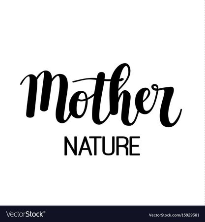 Mother nature calligraphy design Royalty Free Vector Image
