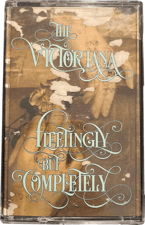 the victoriana - fleetingly but completely [cassette]