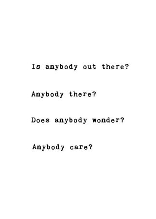 Anybody there?