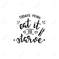 eat or starve - Google Search