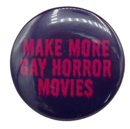 make more gay horror movies