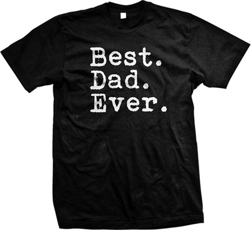 Amazon.com: A2S Best. Dad. Ever. Mens T-Shirt Father's Day Best Dad Ever Men's Shirt: Clothing