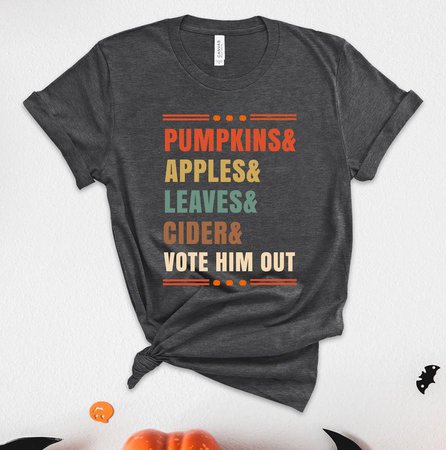 Vote Him Out Halloween Shirt Pumpkin Apple Leaves Cider | Etsy