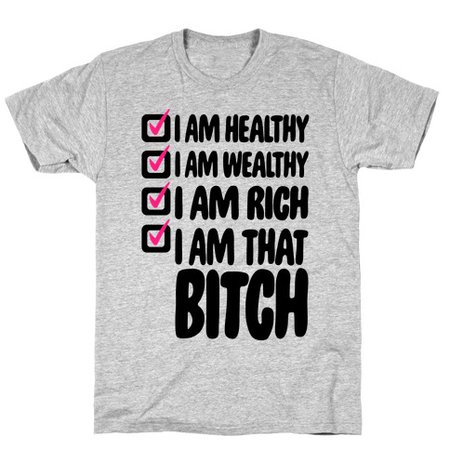 I Am Healthy I Am Wealthy I Am Rich I Am That Bitch White Print Phone Cases | LookHUMAN