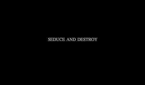 Seduce and Destroy