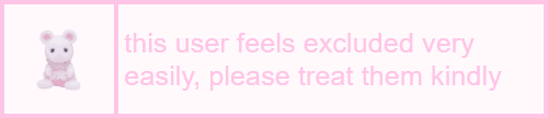 this user feels excluded very easily, please treat them kindly || sweetpeauserboxes.tumblr.com