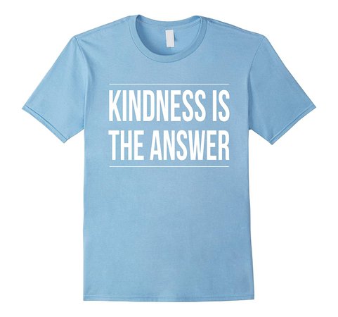 Kindness Is The Answer Shirt | Black Lives Matter, Equality-CL – Colamaga