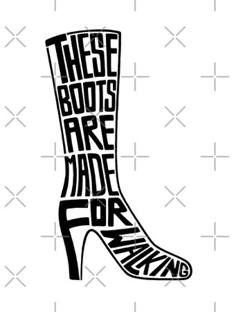 "These Boots are Made for Walking" Poster by BaconPancakes21 | Redbubble