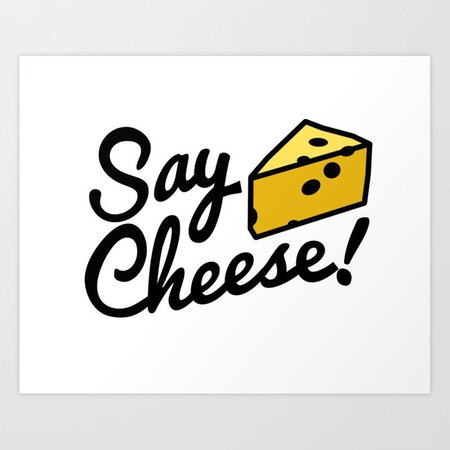 say cheese - Google Search