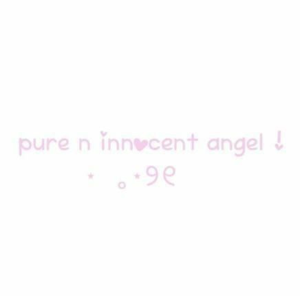 innocent angel ♡