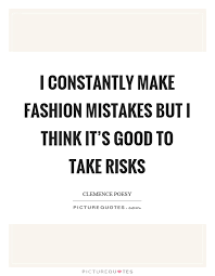 take fashion risk quote - Google Search