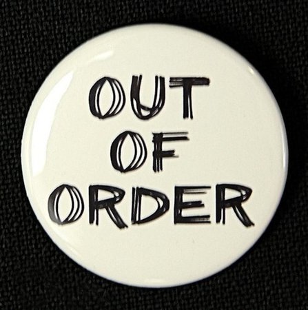 Out Of Order Pinback Button Badge 1 1/2 inch 1.5 Keychain | Etsy