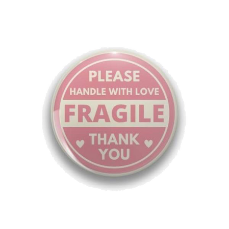 “Fragile Handle with Love” pin