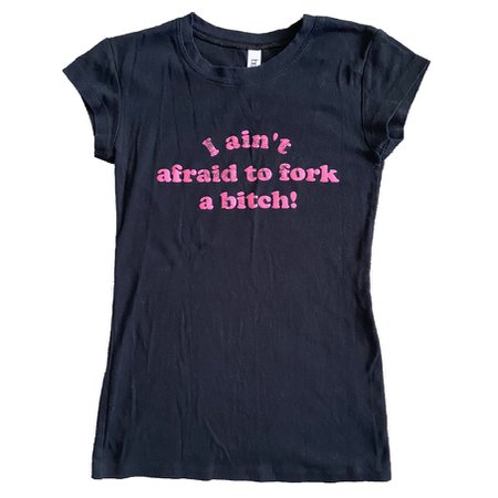 "i aint afraid to fork a bitch" sassy graphic baby tee