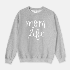Mom Life Sweatshirt – Sweet Water Decor