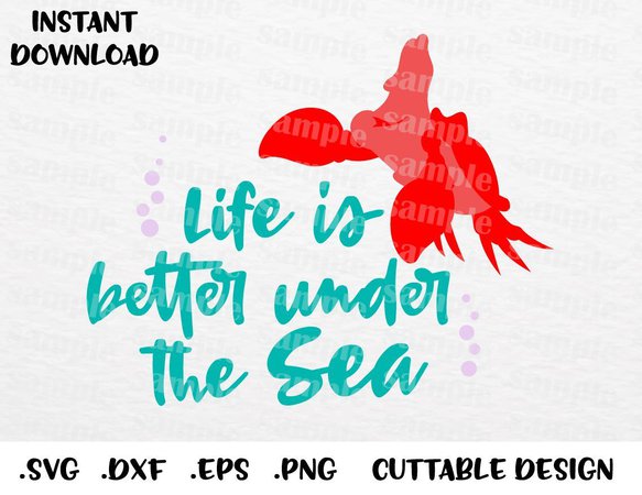 Sebastian, Life is Better Under the Sea, Little Mermaid Inspired Cutti – enchantedsvg