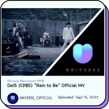 Dei5 Rain to Be Official MV - Universe Official