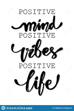Positive Mind, Positive Vibes, Positive Life. Inspirational Quote. Stock Vector - Illustration of graphic, inscription: 138603742