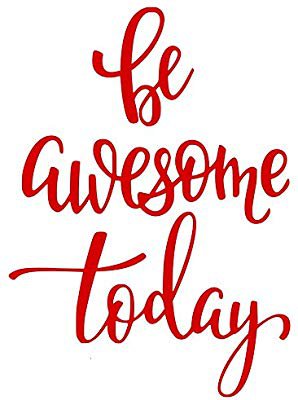 Amazon.com: Be Awesome Today(Red) Wall Decal Sticker - Decal Inspirational Quote, Encouraging Quote, Bathroom Decal, Children's Decal, Closet Decal, Sticker, Vanity Decal, (13" x 20") (Red): Home & Kitchen