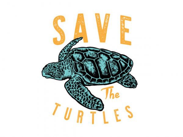 save the turtles Vector t-shirt design - Buy t-shirt designs