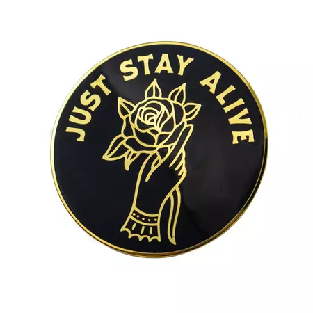 Just Stay Alive Enamel Pin || prettybadco Etsy