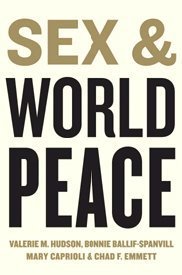 Sex and World Peace by Valerie M. Hudson | Goodreads
