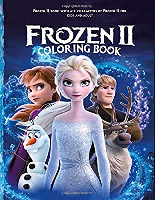 Frozen 2 Coloring Book: Frozen 2 Book With All Characters Of Frozen II For Kids And Adult: Coloring, Alex: 9781657931411: Amazon.com: Books