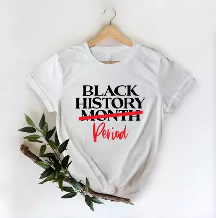 Black History Month Period T-Shirt - ootheday.