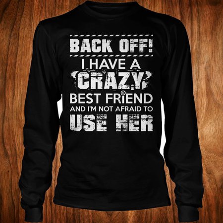 Crazy Best Friend Shirt