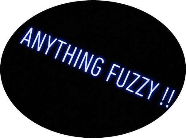 anything fuzzy sign