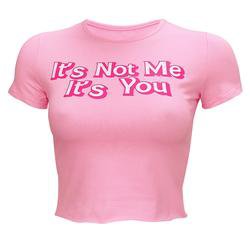 Pink It's Not Me It's You Crop Top Belly T-Shirt Slay DDLG Playground