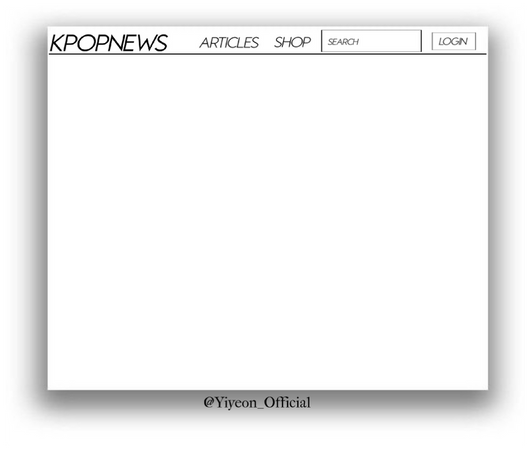KPOPNEWS ARTICLE TEMPLATE !ANYONE CAN USE THIS! !CREDIT ME! !@Yiyeon_official!