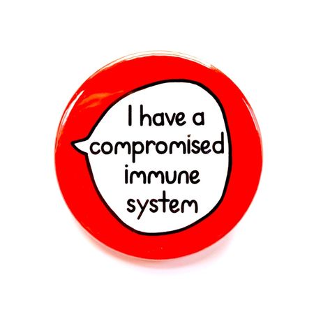 I have a compromised immune system || sootmegs.etsy.com