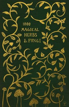 Harry Potter book cover. 1000 Magical Herbs and Fungi. Holly Dunn Design, Art Nouveau, Vintage Book … | Harry potter book covers, Vintage book covers, Magical herbs