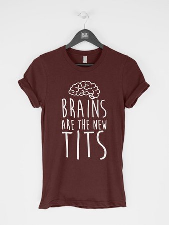 Brains Are the New Tits t-shirt tee funny feminist top | Etsy