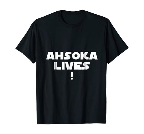 Amazon.com: Ahsoka Lives T-Shirt: Clothing