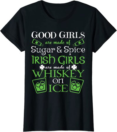 Amazon.com: Irish Girls are Whiskey on Ice St. Patrick's Day T-Shirt : Clothing, Shoes & Jewelry