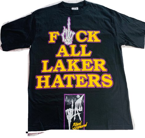 F*ck All Laker Haters T-shirt