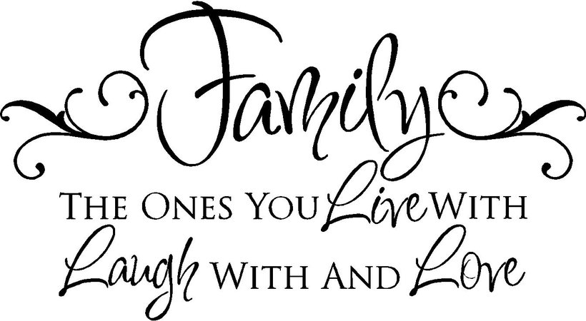 Family-The-Ones-You-Live-With-Laugh-With-And-Love.jpg (1344×738)