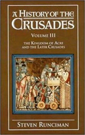 A History of the Crusades: Volume 3, The Kingdom of Acre