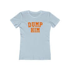 dump him shirt - Google Search