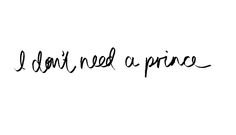 I Don't Need A Prince text